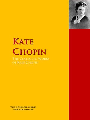 cover image of The Collected Works of Kate Chopin